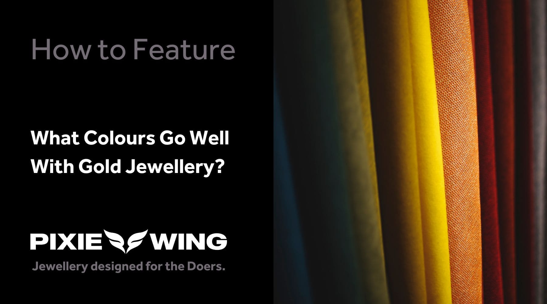 What Colours Go Well With Gold Jewellery? A 2025 Guide. Pixie Wing What Colours Go Well With Gold Jewellery? A 2025 Guide. Pixie Wing